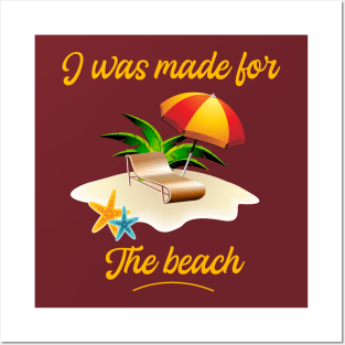 I was made for the Beach - Summer holidays - Beach Vibes Posters and Art